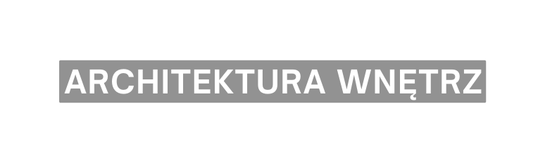 ARCHITEKTURA WNĘTRZ